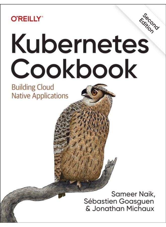 Kubernetes Cookbook Building Cloud Native Applications - Paperback