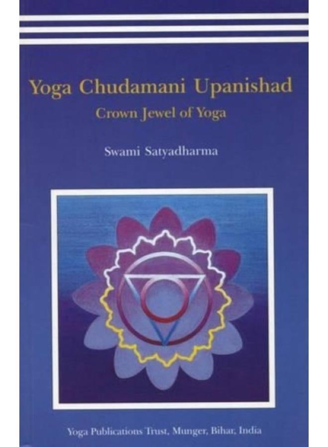 Yoga Chudmani Upanishads : Crown Jewel of Yoga 