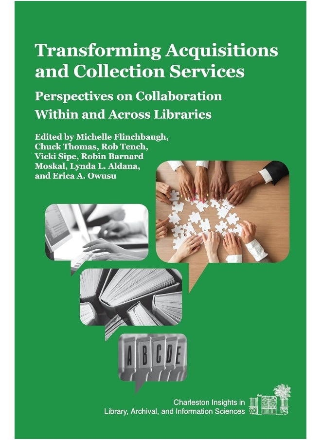 Transforming Acquisitions and Collection Services: Perspectives on Collaboration Within and Across Libraries 