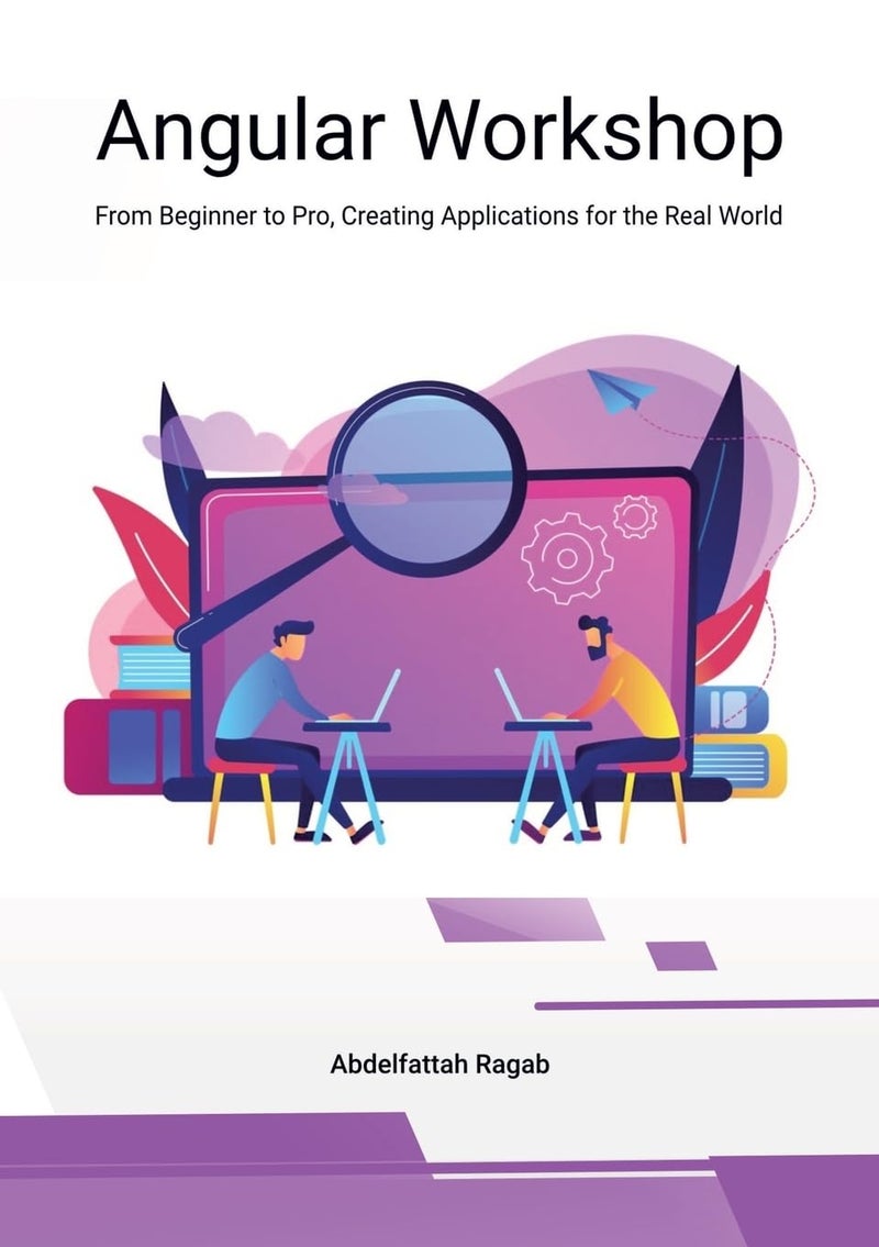 Angular Workshop: From Beginner to Pro, Creating Applications for the Real World 