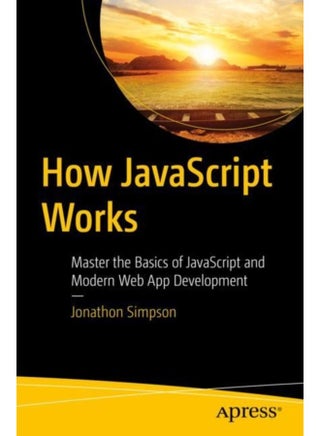 How JavaScript Works Master the Basics of JavaScript and Modern Web App Development - Paperback - pzsku/Z33364D245EBFC40CC3ABZ/45/1760335905/022bbaa6-8c28-4f24-888c-14ff184f9521