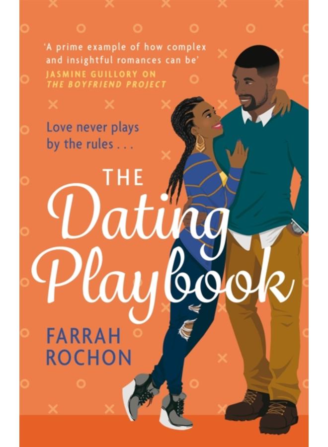 The Dating Playbook : A fake-date rom-com to steal your heart! 'A total knockout: funny, sexy, and full of heart'