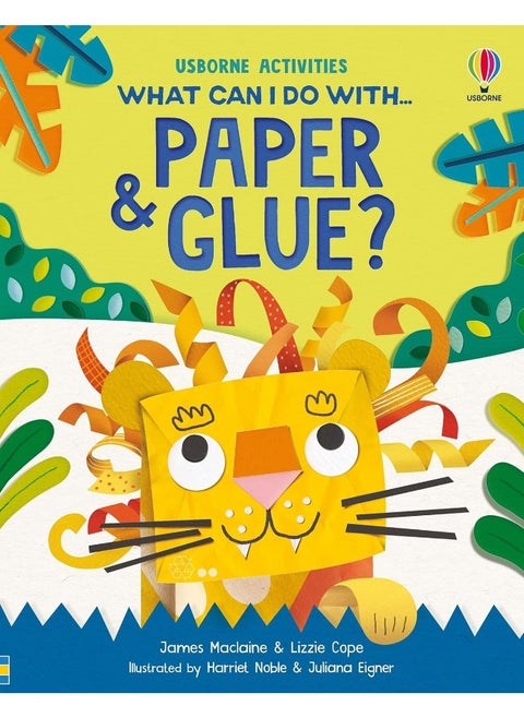 What Can I Do With Paper and Glue?