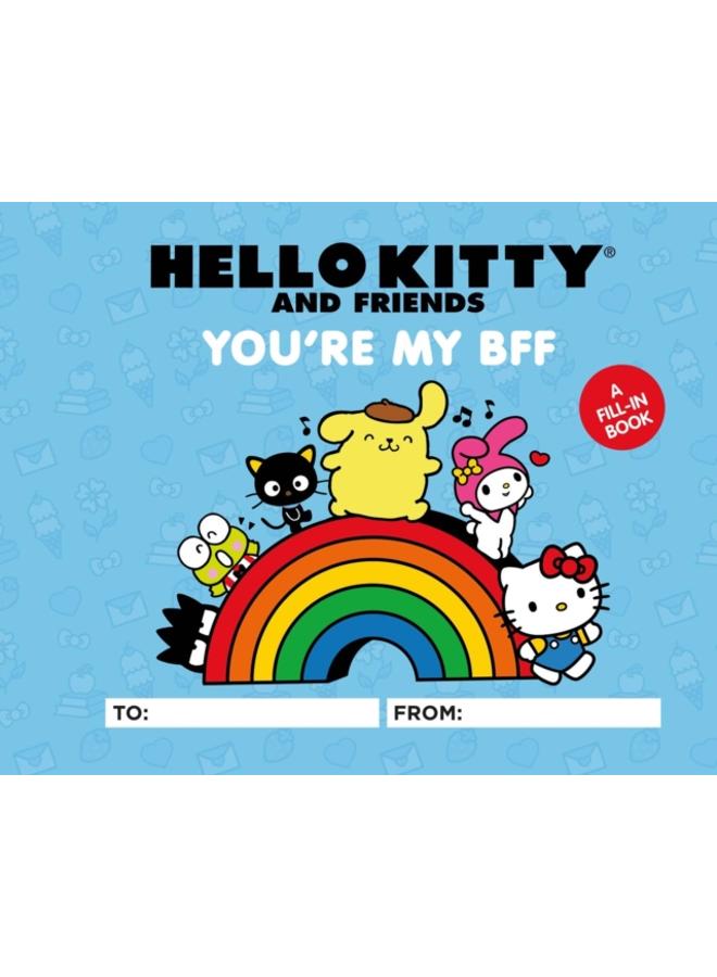 Hello Kitty and Friends: You're My BFF : A Fill-In Book