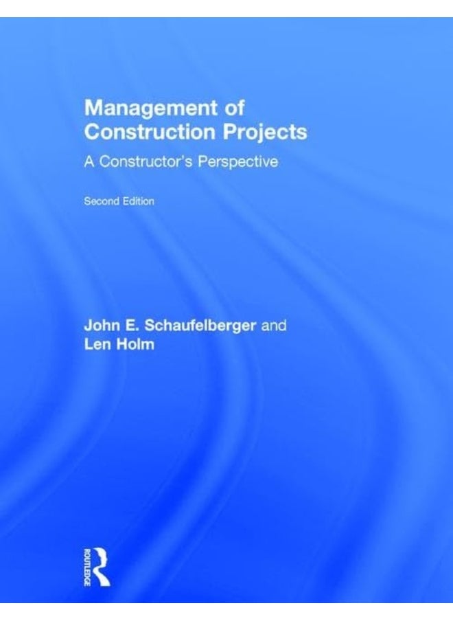 Management of Construction Projects: A Constructor's Perspective 