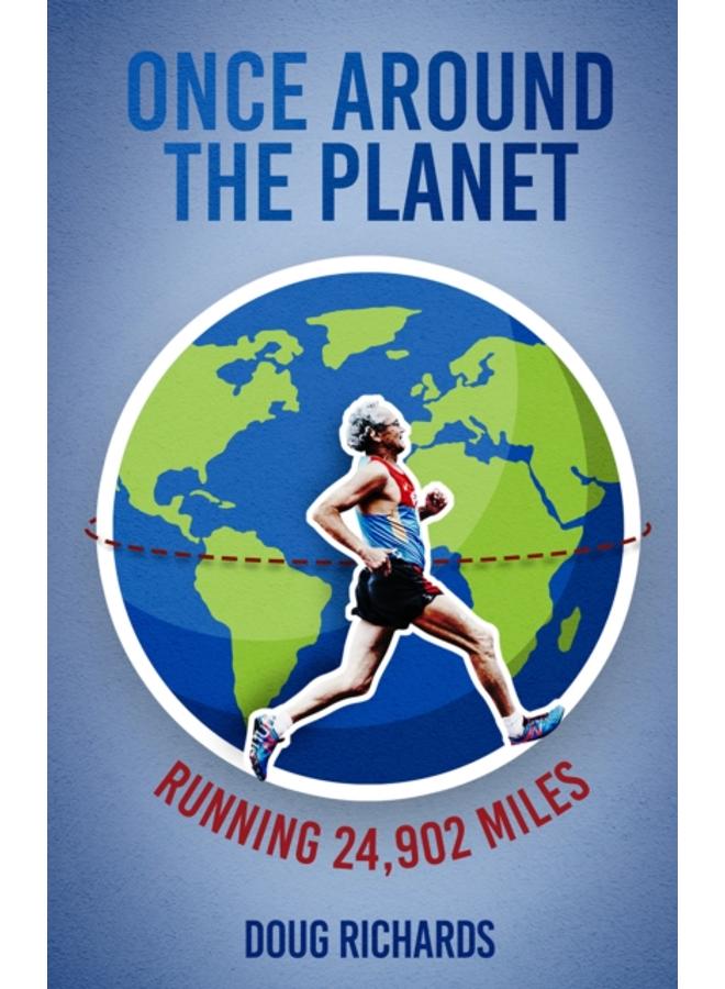 Once Around the Planet : Running 24,902 Miles 