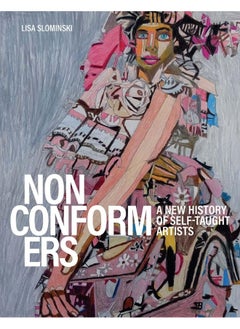 Nonconformers: A New History of Self-Taught Artists 