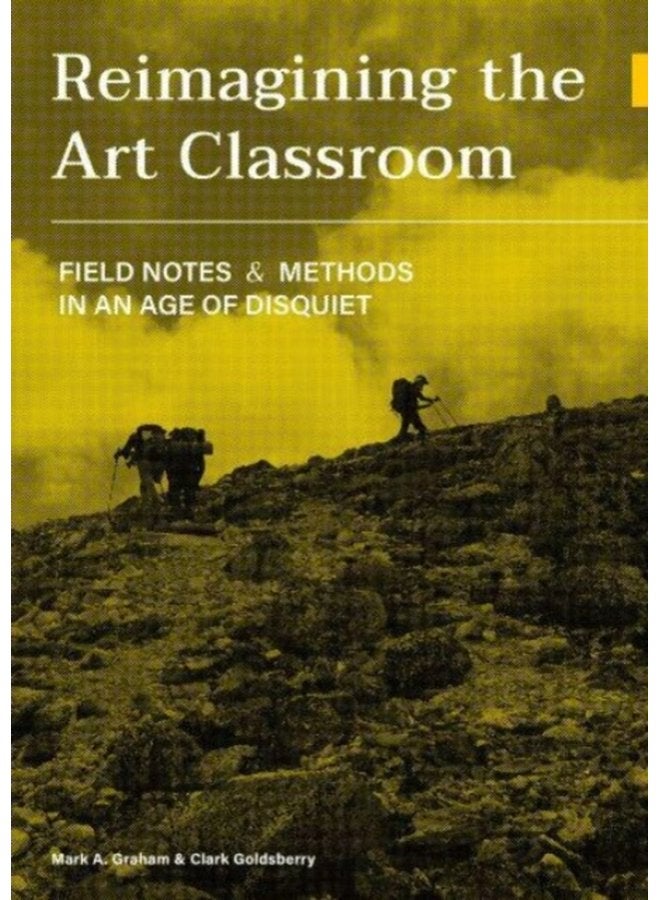 إعادة تصور فصل الفن: ملاحظات ميدانية وطرق في عصر القلق - غلاف ورقي