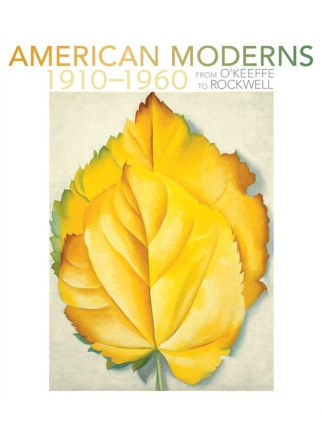 American Moderns 1910 1960 from O Keeffe to Rockwell - Hardback