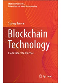 Blockchain Technology: From Theory to Practice 