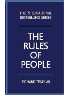 The Rules of People: A personal code for getting the best from everyone