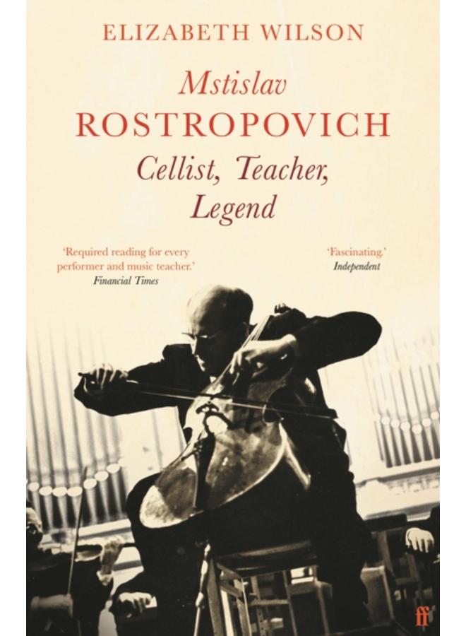 Mstislav Rostropovich: Cellist, Teacher, Legend