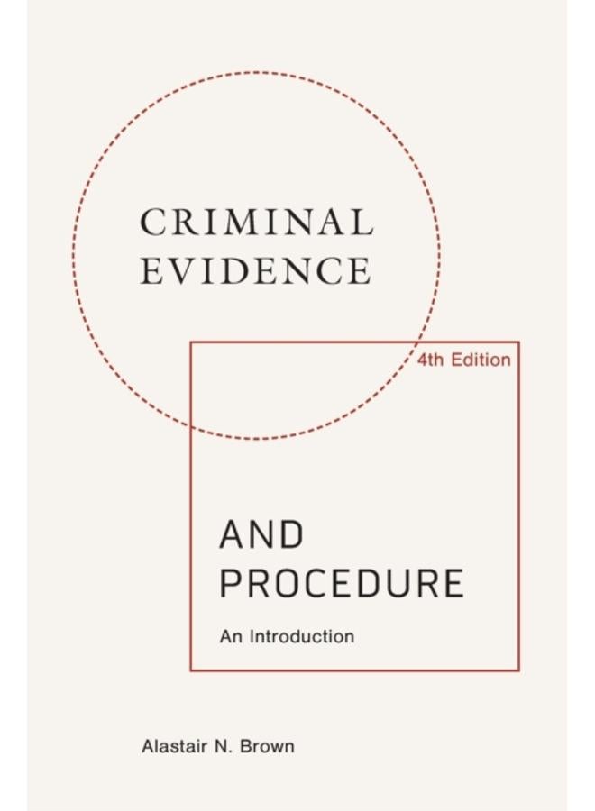 Criminal Evidence and Procedure: an Introduction 