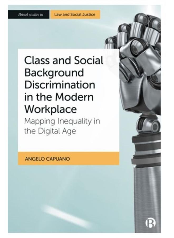 Class and Social Background Discrimination in the Modern Workplace : Mapping Inequality in the Digital Age 