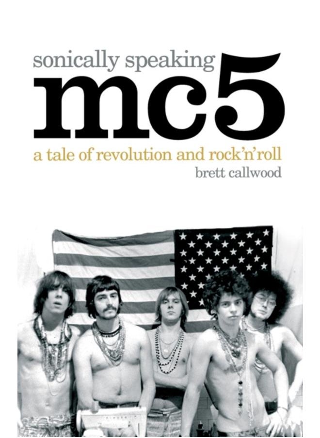 null - MC5, Sonically Speaking : A Tale of Revolution and Rock 'n' Roll - Image 1