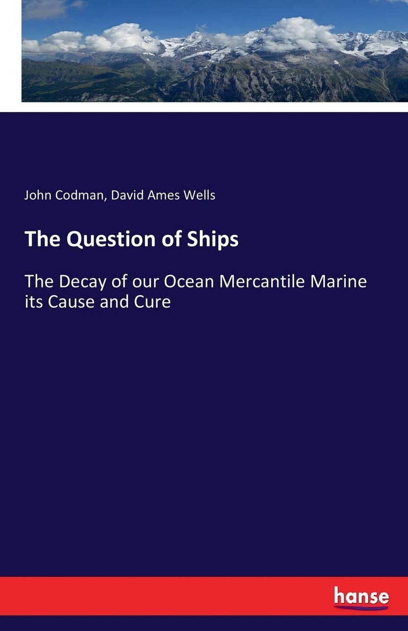 The Question of Ships: The Decay of our Ocean Mercantile Marine its Cause and Cure  - Image 1