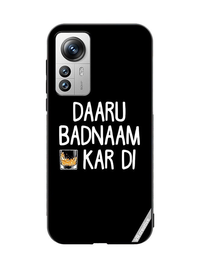 VR CREATIVE Protective Case Cover For Xiaomi 12 Pro Daaru Badnaam Kar Di Design Multicolour - Image 1