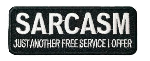 Graphic Dust Sarcasm Just Another Free Service I Offer Embroidered Iron on Patch Biker Motorcycle Jacket Backpack Vest - Image 1