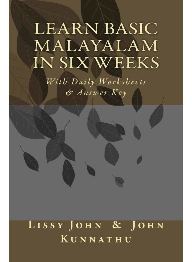 Learn Basic Malayalam In Six Weeks: With Daily Worksheets & Answer Key