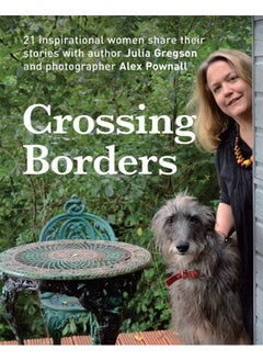 Crossing Borders: 21 Inspirational Women Share Their Stories  - Image 1