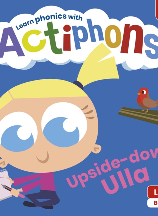 Actiphons Level 1 Book 15 Upside-down Ulla : Learn phonics and get active with Actiphons! 
