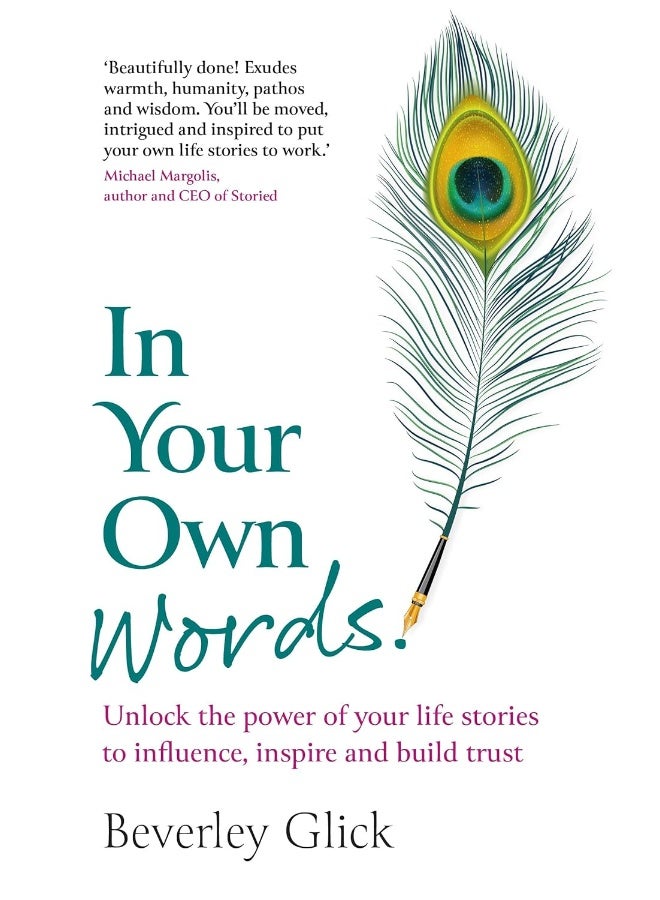 In Your Own Words: Unlock the power of your life stories to influence, inspire and build trust - Image 1