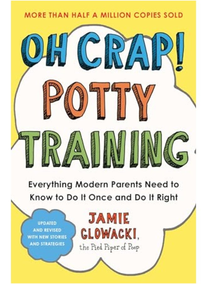 Oh Crap Potty Training Everything Modern Parents Need To Know To Do It Once And Do It Right 