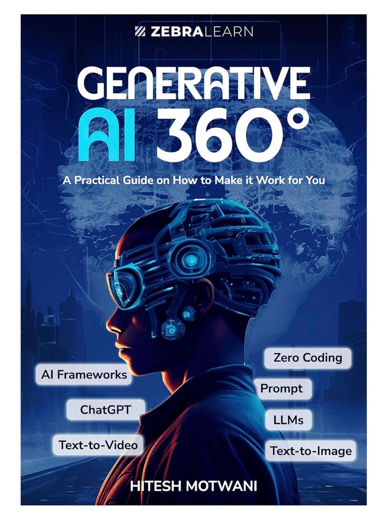 Generative AI 360°: Practical Guide to ChatGPT, Midjourney & AI Tools to Boost Productivity & Creativity | For Professionals, Marketers & Entrepreneurs by Hitesh Motwani | ZebraLearn - Image 1