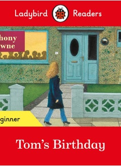 Ladybird Readers Beginner Level - Anthony Browne - Tom's Birthday (ELT Graded Reader) 