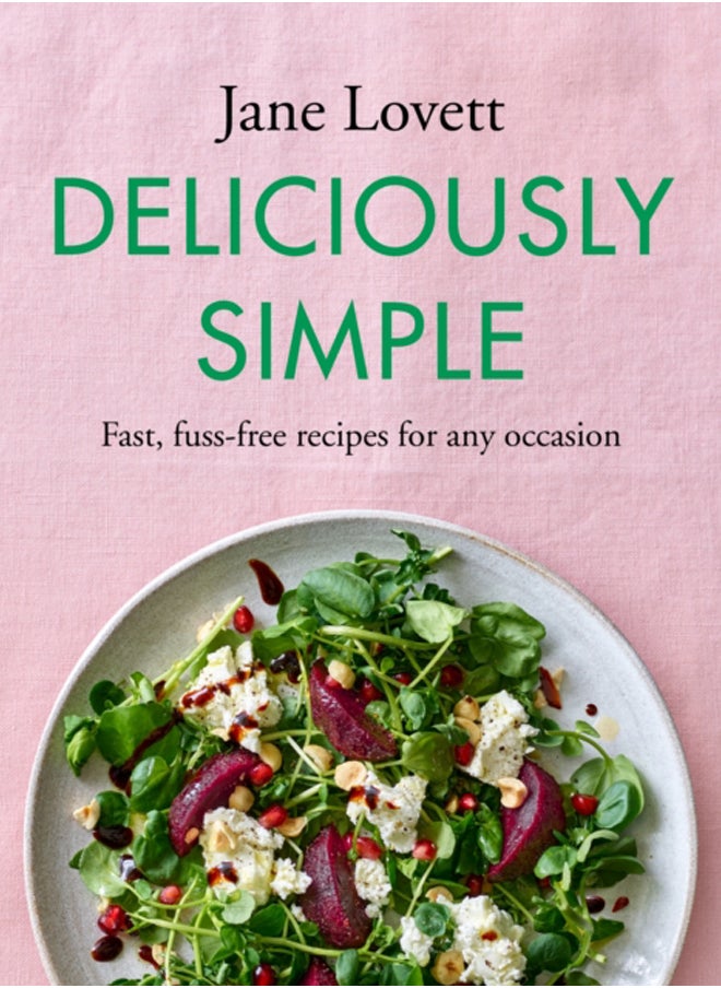 Deliciously Simple : Fast, fuss-free recipes for any occasion - pzsku/Z338A6CE77CAC413C8229Z/45/_/1695615747/09708292-6bf6-490e-a5f7-deb77e9da6d2