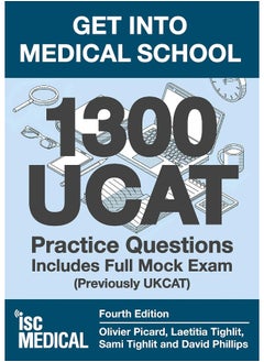 Get into Medical School - 1300 UCAT Practice Questions. Includes Full Mock Exam: (Previously UKCAT) 