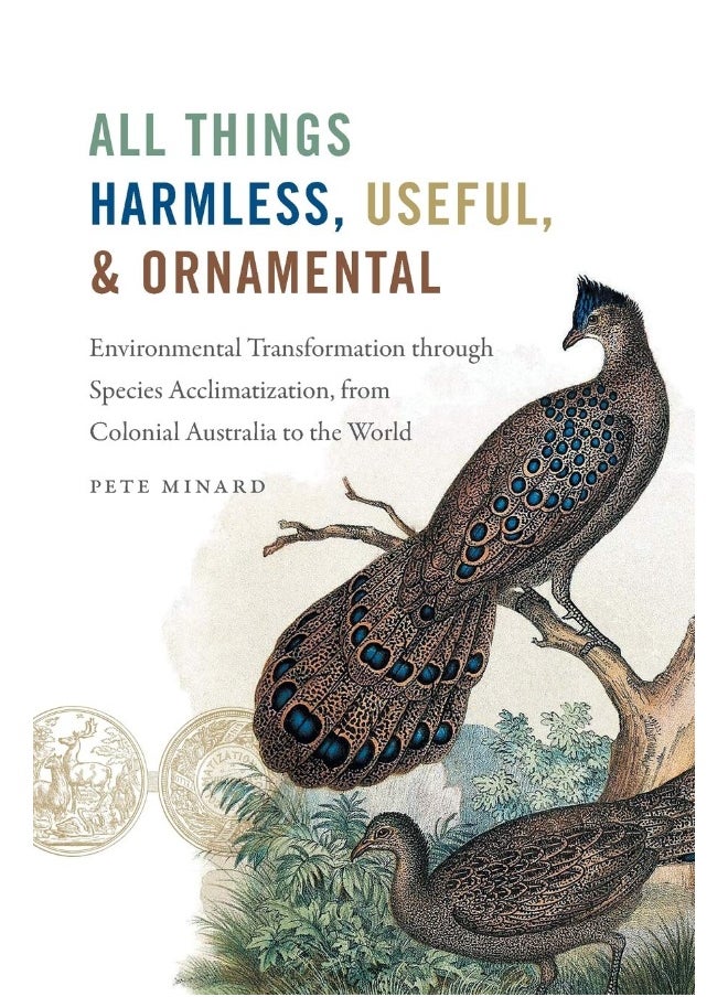 All Things Harmless, Useful, and Ornamental: Environmental Transformation through Species Acclimatization, from Colonial Australia to the World  - Image 1