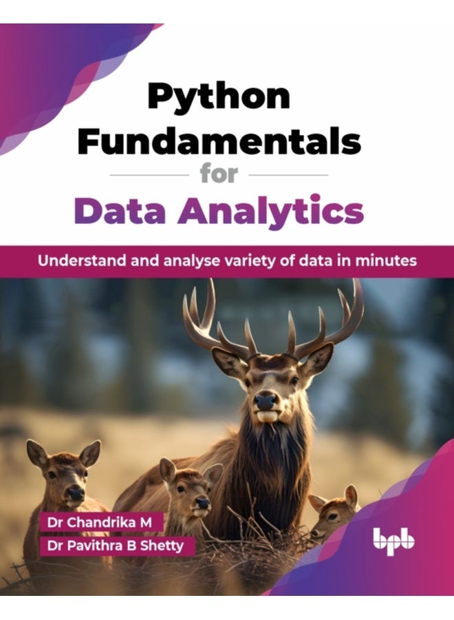 Python Fundamentals for Data Analytics: Understand and analyse variety of data in minutes (English Edition) 