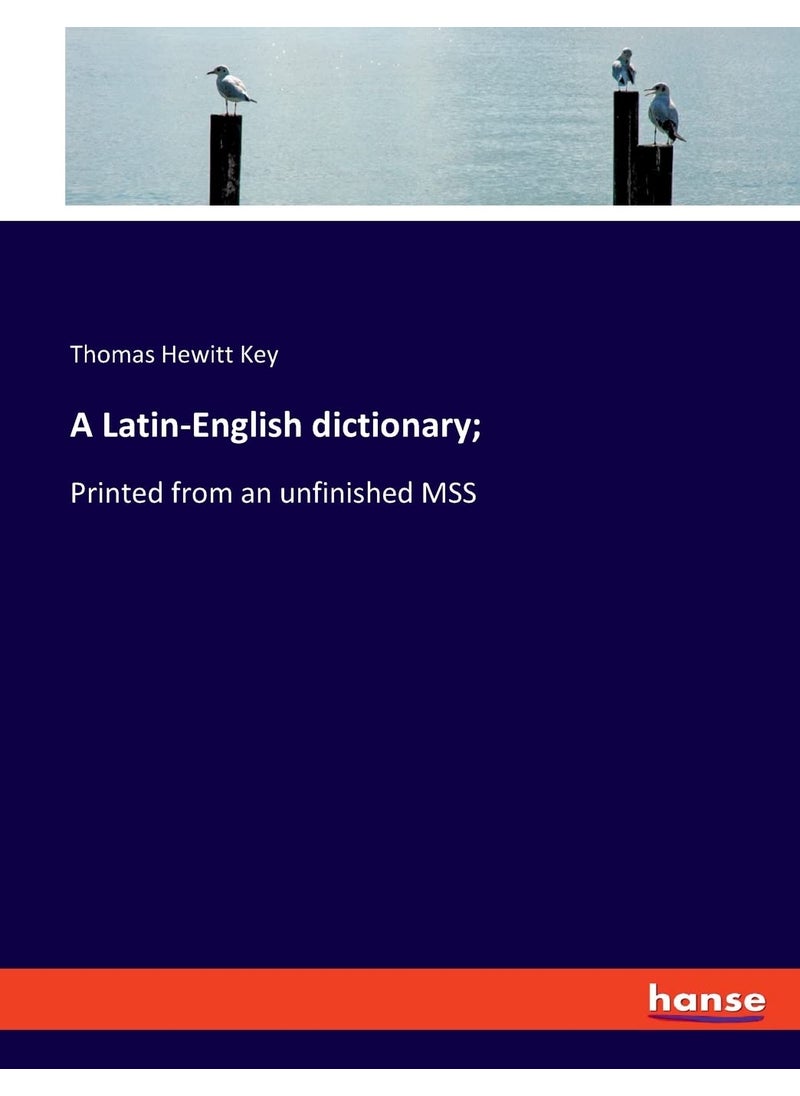 A Latin-English dictionary;: Printed from an unfinished MSS  - Image 1