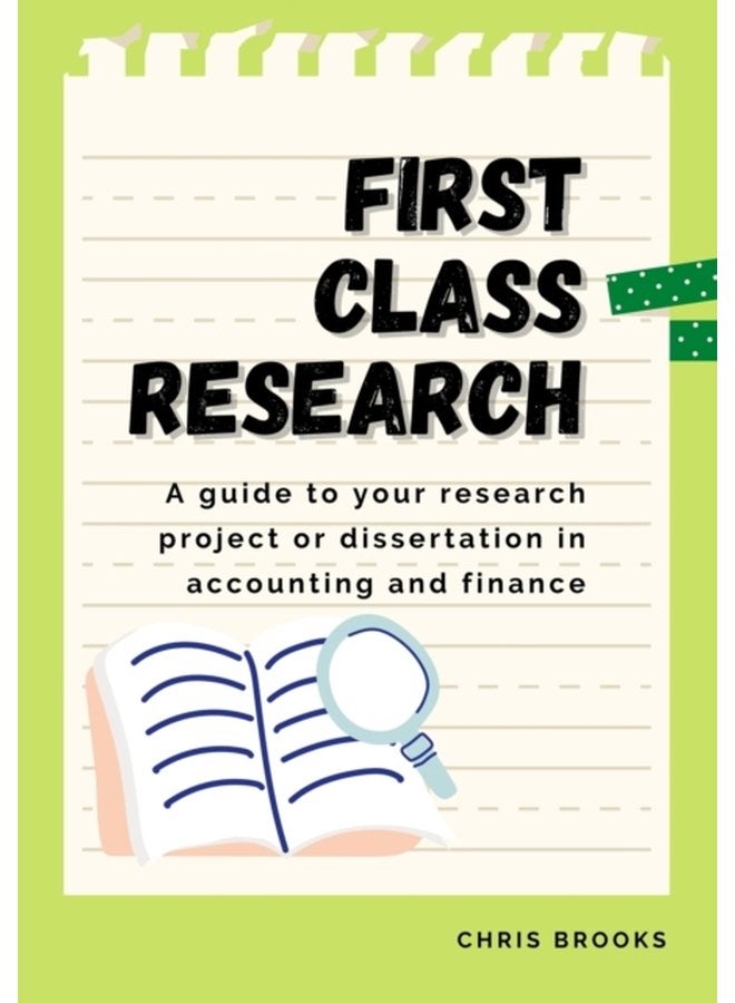 First Class Research A guide to your research project or dissertation in accounting and finance - Paperback