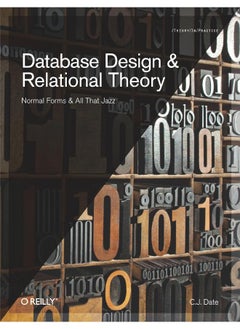 Database Design and Relational Theory: Normal Forms and All That Jazz 
