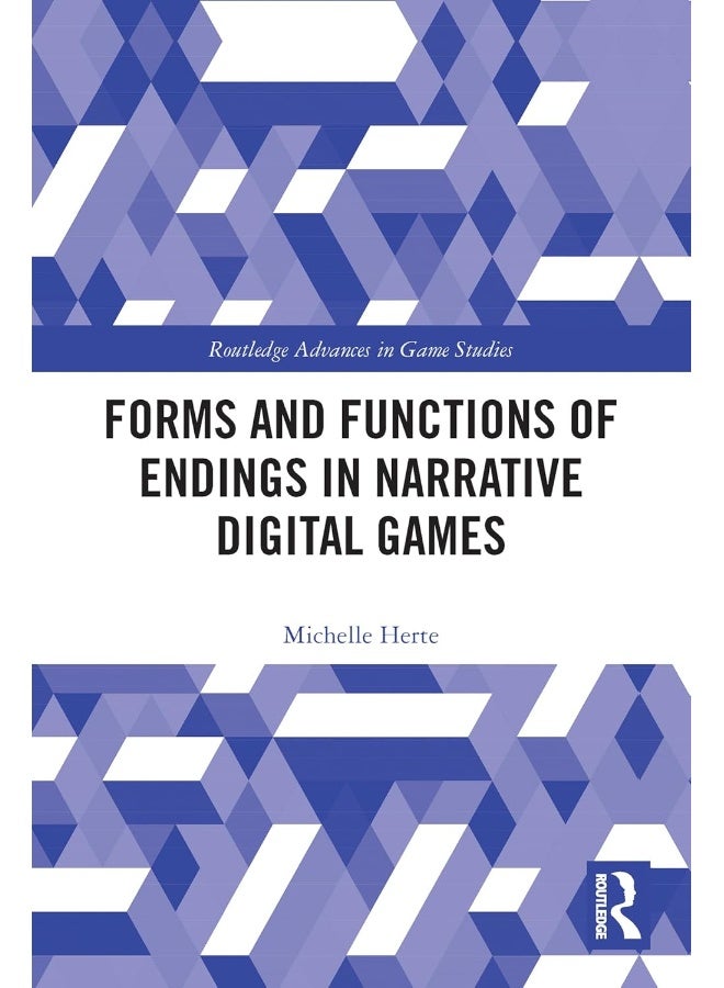 Forms and Functions of Endings in Narrative Digital Games