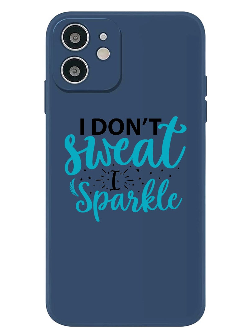 Theodor Protective Slim Fit Case Liquid Silicone Cover with Full Body Protection Anti-Scratch Shockproof Case For iPhone 12 Blue  - I dont sweat I sparkle black copy - Image 1