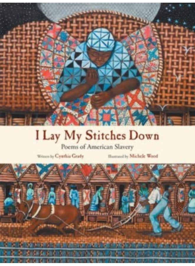 I Lay My Stitches Down Poems of American Slavery - Paperback