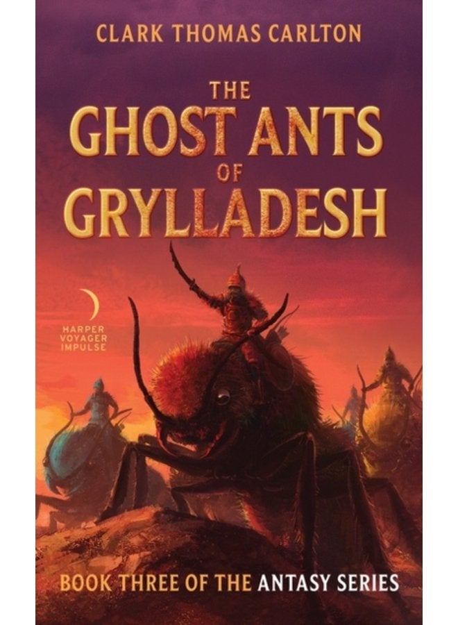 The Ghost Ants of Grylladesh Book Three of the Antasy Series 3 - Paperback