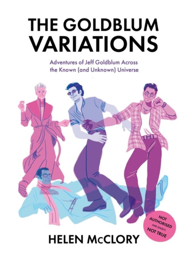 The Goldblum Variations : Adventures of Jeff Goldblum Across the Known (and Unknown) Universe