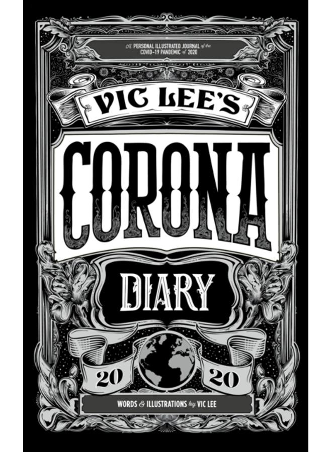 Vic Lee's Corona Diary : A personal illustrated journal of the COVID-19 pandemic of 2020 