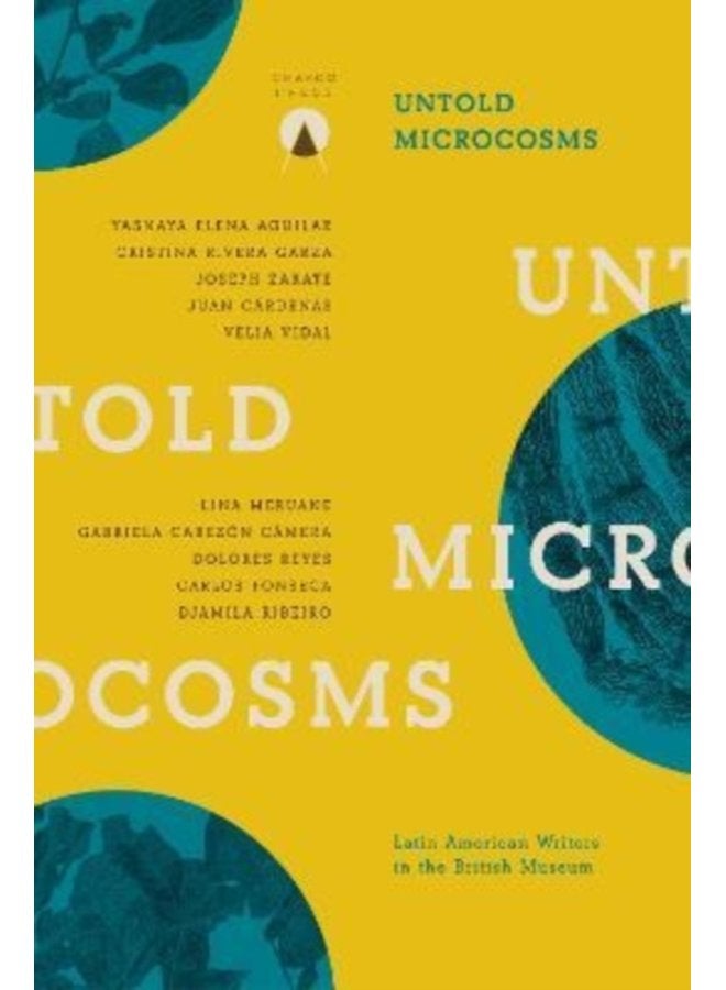 Untold Microcosms Latin American Writers in the British Museum - Paperback