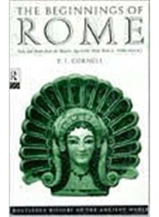 The Beginnings of Rome Italy and Rome from the Bronze Age to the Punic Wars c 1000 264 BC - Paperback