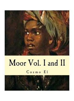 Moor Vol. I and II: What They didn't Teach You in Black History Class 