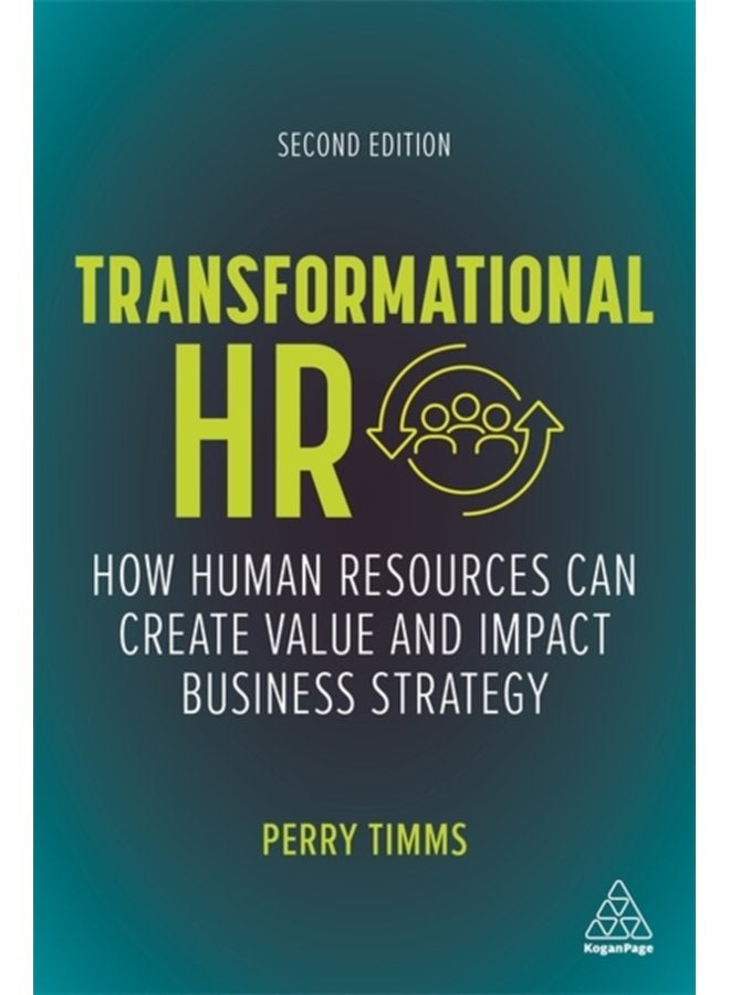 Transformational HR How Human Resources Can Create Value and Impact Business Strategy - Paperback