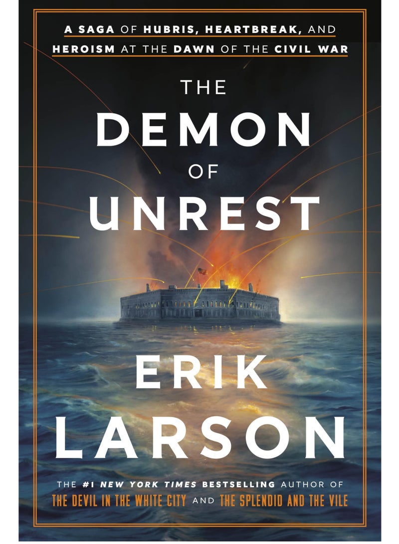The Demon of Unrest: A Saga of Hubris, Heartbreak, and Heroism at the Dawn of the Civil War