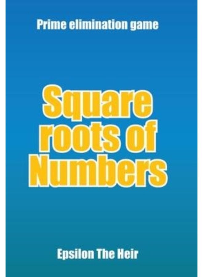 Square Roots of Numbers Prime Elimination Game - Hardback