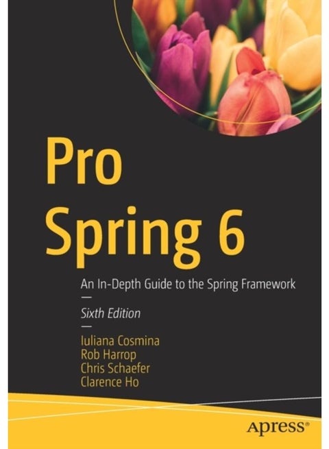 Pro Spring 6 : An In-Depth Guide to the Spring Framework