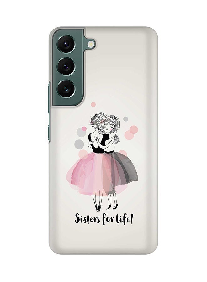 Stylizedd Case for Samsung Galaxy S22 5G Slim Snap Classic Series Shield Matte Finish Print - Sisters for Life! - Image 1